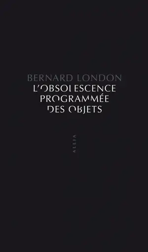 L'obsolescence programmée des objets : pour en finir avec la Grande Dépression