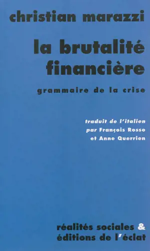 La brutalité financière : grammaire de la crise