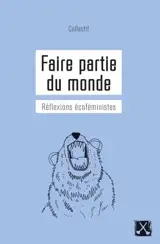 Faire partie du monde : réflexions écoféministes