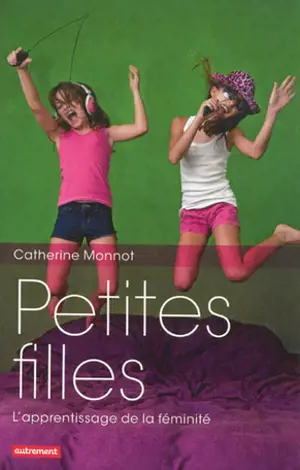 PETITES FILLES   -AUTREMENT- APPRENTISSAGE DE LA FEMINITE