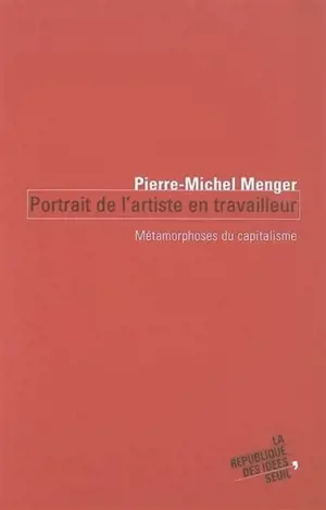 Portrait de l'artiste en travailleur : métamorphoses du capitalisme