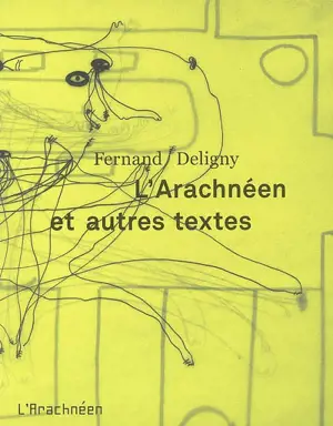 L'arachnéen et autres textes