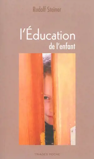 L'éducation de l'enfant : un choix de conférences et d'écrits