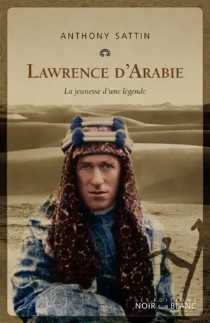 Lawrence d'Arabie : la jeunesse d'une légende
