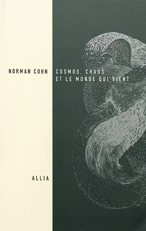 Cosmos, chaos et le monde qui vient : du mythe du combat à l'eschatologie