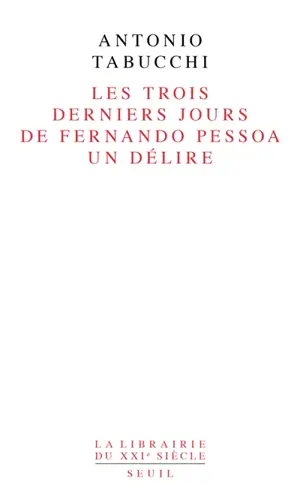 Les trois derniers jours de Fernando Pessoa : un délire
