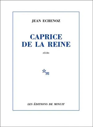 Caprice de la reine : récits