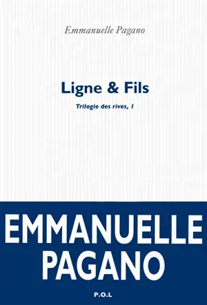 Trilogie des rives. Vol. 1. Ligne & fils