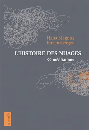 L'histoire des nuages : 99 méditations