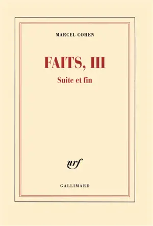Faits. Vol. 3. Suite et fin