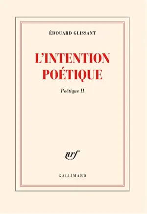 Poétique. Vol. 2. L'intention poétique