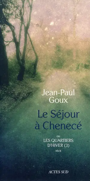 Les quartiers d'hiver. Vol. 3. Le séjour à Chenecé : récit