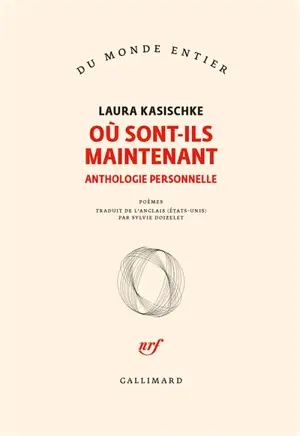 Où sont-ils maintenant : anthologie personnelle : poèmes