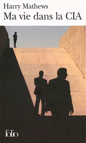 Ma vie dans la CIA : une chronique de l'année 1973