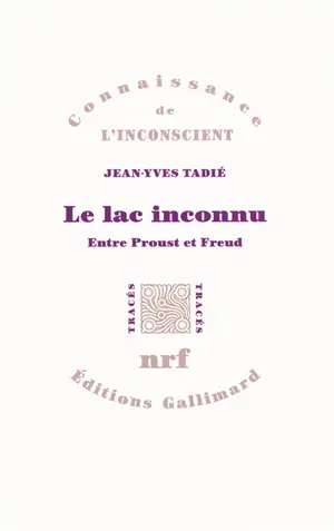 Le lac inconnu : entre Proust et Freud