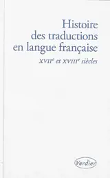 Histoire des traductions en langue française. Vol. 2. XVIIe et XVIIIe siècles : 1610-1815
