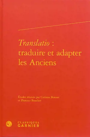 Translatio : traduire et adapter les Anciens