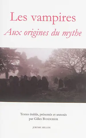 Les vampires : aux origines du mythe