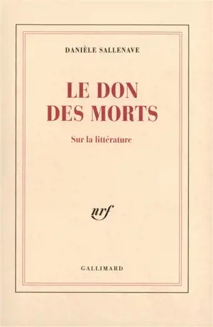 Le don des morts : sur la littérature