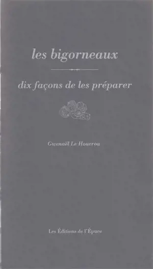 Les bigorneaux : dix façons de les préparer