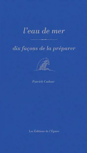 L'eau de mer : dix façons de la préparer