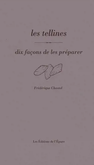 Les tellines : dix façons de les préparer