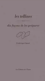 Les tellines : dix façons de les préparer