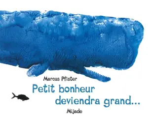Petit bonheur deviendra grand...