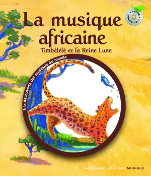 LA MUSIQUE AFRICAINE - LCD (TIMBELELE ET LA REINE LUNE)