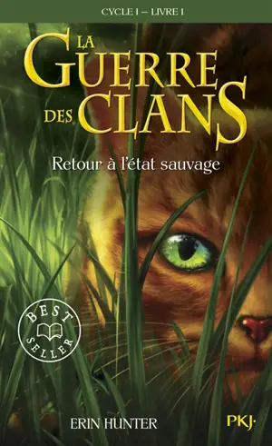 La guerre des clans : cycle 1. Vol. 1. Retour à l'état sauvage