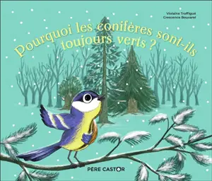 Pourquoi les conifères sont-ils toujours verts ?