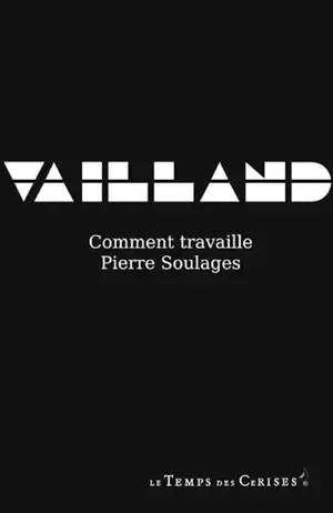 Comment travaille Pierre Soulages