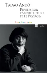 Pensées sur l'architecture et le paysage : textes et entretien