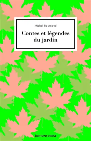 Contes et légendes du jardin