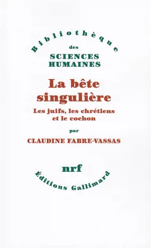 La Bête singulière : les juifs, les chrétiens et le cochon