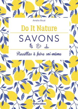Savons : recettes à faire soi-même