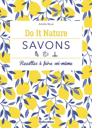 Savons : recettes à faire soi-même