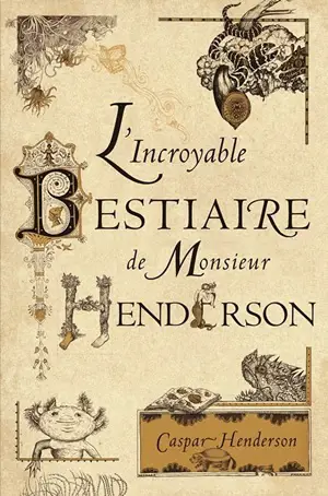 L'incroyable bestiaire de monsieur Henderson