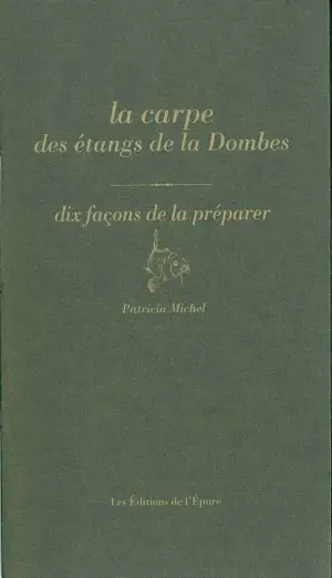 La carpe des étangs de la Dombes : dix façons de la préparer