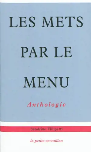 Les mets par le menu : anthologie