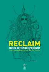Reclaim : recueil de textes écoféministes