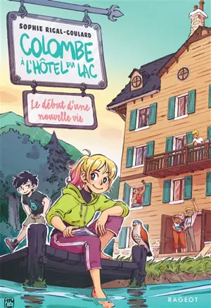 Colombe à l'Hôtel du lac. Vol. 1. Le début d'une nouvelle vie