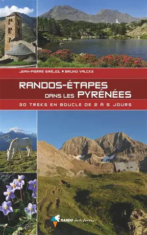 Randos-étapes dans les Pyrénées : 30 treks en boucle de 2 à 5 jours