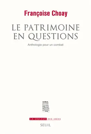 Le patrimoine en questions : anthologie pour un combat
