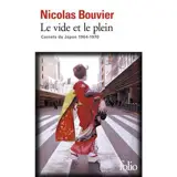 Le vide et le plein : carnets du Japon 1964-1970