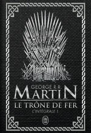 Le trône de fer : l'intégrale. Vol. 1