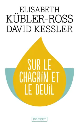 Sur le chagrin et le deuil : trouver un sens à sa peine à travers les cinq étapes du deuil