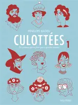 Culottées : des femmes qui ne font que ce qu'elles veulent. Vol. 1