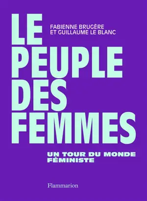 Le peuple des femmes : un tour du monde féministe