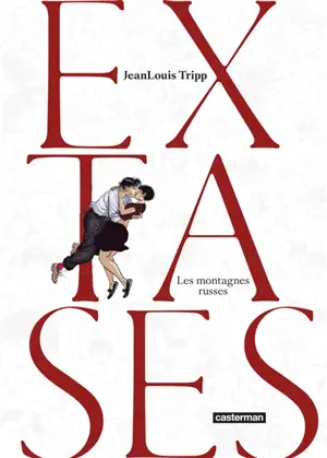 Extases. Vol. 2. Les montagnes russes